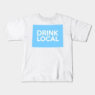 Colorado Drink Local CO Blue Kids T-Shirt